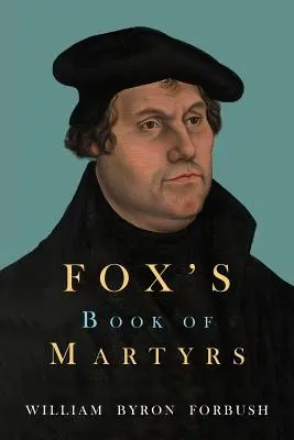 Księga Męczenników Foxa - Fox's Book of Martyrs