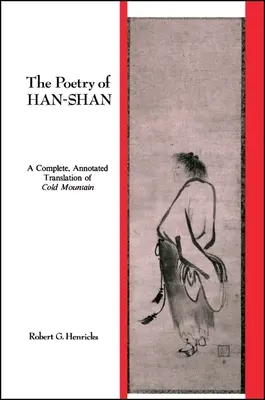 Poezja Han-Shan: Kompletne tłumaczenie „Zimnej góry” z przypisami - The Poetry of Han-Shan: A Complete, Annotated Translation of Cold Mountain