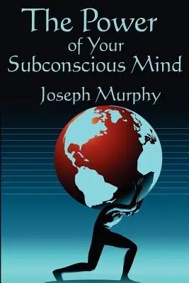 Potęga twojego podświadomego umysłu: Kompletny i niezmodyfikowany - The Power of Your Subconscious Mind: Complete and Unabridged