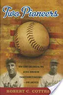 Dwóch pionierów: Jak Hank Greenberg i Jackie Robinson zmienili baseball - i Amerykę - Two Pioneers: How Hank Greenberg and Jackie Robinson Transformed Baseball--And America