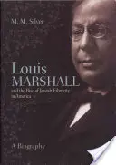 Louis Marshall i powstanie żydowskiej etniczności w Ameryce: Biografia - Louis Marshall and the Rise of Jewish Ethnicity in America: A Biography