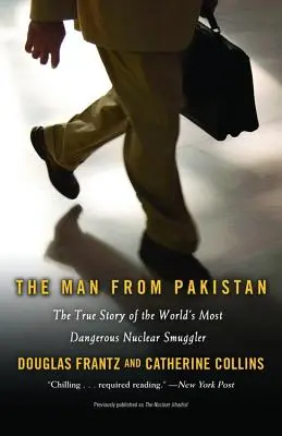 Człowiek z Pakistanu: Prawdziwa historia najniebezpieczniejszego przemytnika nuklearnego na świecie - The Man from Pakistan: The True Story of the World's Most Dangerous Nuclear Smuggler