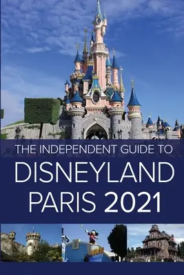 Niezależny przewodnik po Disneyland Paris 2021 - The Independent Guide to Disneyland Paris 2021