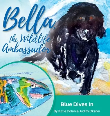 Blue Dives In: Bella, ambasador dzikiej przyrody - Blue Dives In: Bella, the Wildlife Ambassador