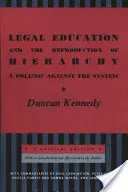 Edukacja prawna i reprodukcja hierarchii: Polemika przeciwko systemowi - Legal Education and the Reproduction of Hierarchy: A Polemic Against the System