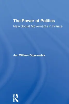 Siła polityki: Nowe ruchy społeczne we Francji - The Power of Politics: New Social Movements in France