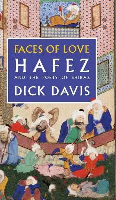 Twarze miłości: Hafez i poeci z Szirazu - Faces of Love: Hafez and the Poets of Shiraz