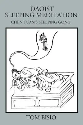 Taoistyczna Medytacja Snu: Śpiący Gong Chen Tuana - Daoist Sleeping Meditation: Chen Tuan's Sleeping Gong