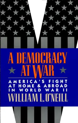 Demokracja na wojnie: amerykańska walka w kraju i za granicą podczas II wojny światowej - A Democracy at War: America's Fight at Home and Abroad in World War II