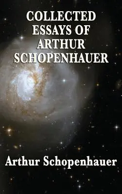 Eseje zebrane Arthura Schopenhauera - Collected Essays of Arthur Schopenhauer