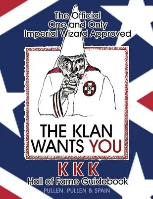 Oficjalny, jedyny i zatwierdzony przez Imperialnego Czarnoksiężnika przewodnik po Galerii Sław KKK - The Official One and Only Imperial Wizard Approved KKK Hall of Fame Guidebook