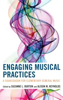 Angażujące praktyki muzyczne: A Sourcebook for Elementary General Music - Engaging Musical Practices: A Sourcebook for Elementary General Music