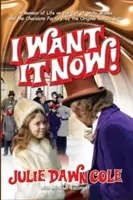 I Want it Now! Pamiętnik z życia na planie filmu „Willy Wonka i fabryka czekolady” (twarda oprawa) - I Want it Now! A Memoir of Life on the Set of Willy Wonka and the Chocolate Factory (hardback)