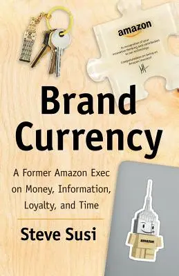 Waluta marki: Były dyrektor Amazon o pieniądzach, informacjach, lojalności i czasie - Brand Currency: A Former Amazon Exec on Money, Information, Loyalty, and Time