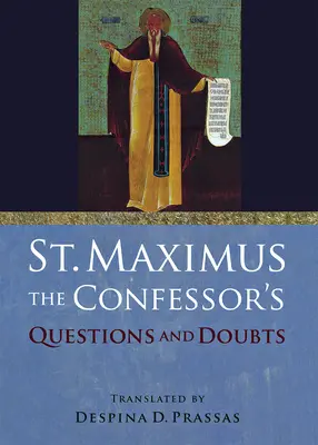 Pytania i wątpliwości św. Maksyma Wyznawcy - St. Maximus the Confessor's Questions and Doubts