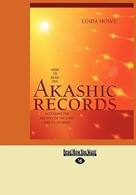 Jak czytać zapisy akaszy: Dostęp do archiwum duszy i jej podróży (Easyread Large Edition) - How to Read the Akashic Records: Accessing the Archive of the Soul and Its Journey (Easyread Large Edition)