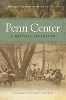 Penn Center: Zachowana historia - Penn Center: A History Preserved