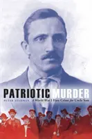 Patriotyczne morderstwo: Zbrodnia nienawiści z czasów I wojny światowej dla Wuja Sama - Patriotic Murder: A World War I Hate Crime for Uncle Sam