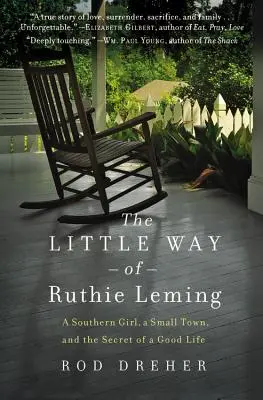 The Little Way of Ruthie Leming: Dziewczyna z Południa, małe miasto i sekret dobrego życia - The Little Way of Ruthie Leming: A Southern Girl, a Small Town, and the Secret of a Good Life