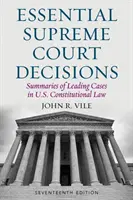 Essential Supreme Court Decisions: Streszczenia najważniejszych spraw z zakresu prawa konstytucyjnego Stanów Zjednoczonych, wydanie siedemnaste - Essential Supreme Court Decisions: Summaries of Leading Cases in U.S. Constitutional Law, Seventeenth Edition