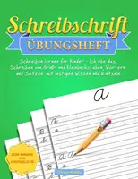 Schreibschrift bungsheft: Schreiben lernen fr Kinder - Ich be das Schreiben von Gro- und Kleinbuchstaben, Wrtern und Stzen mit lustigen Wit