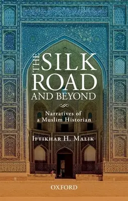 Jedwabny Szlak i nie tylko: Narracje muzułmańskiego historyka - The Silk Road and Beyond: Narratives of a Muslim Historian