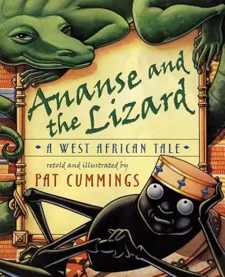 Ananse i jaszczurka: Zachodnioafrykańska opowieść - Ananse and the Lizard: A West African Tale