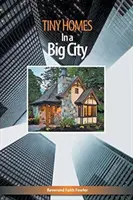 Małe domy w wielkim mieście - Tiny Homes In a Big City