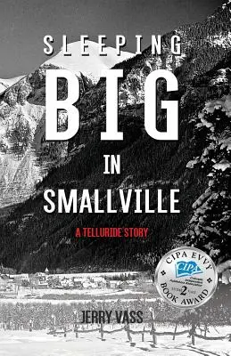 Sleeping Big in Smallville: Opowieść z Telluride - Sleeping Big in Smallville: A Telluride Story