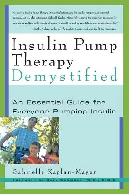 Insulin Pump Therapy Demystified: Niezbędny przewodnik dla każdego, kto pompuje insulinę - Insulin Pump Therapy Demystified: An Essential Guide for Everyone Pumping Insulin