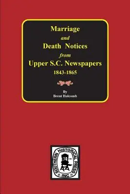 Ogłoszenia o małżeństwach i zgonach z gazet w Górnej Karolinie Południowej, 1848-1865 - Marriage & Death Notices from Upper South Carolina Newspapers, 1848-1865