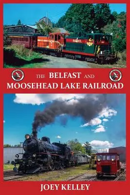 Linia kolejowa Belfast i Moosehead Lake Railroad - The Belfast and Moosehead Lake Railroad