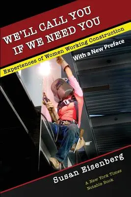 Zadzwonimy do ciebie, jeśli będziemy cię potrzebować: Doświadczenia kobiet pracujących w budownictwie - We'll Call You If We Need You: Experiences of Women Working Construction