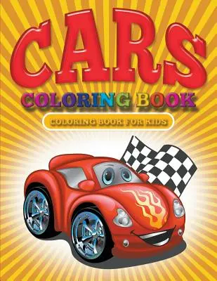 Kolorowanka z samochodami: Kolorowanki z samochodami dla dzieci - Cars Coloring Book: Cars Coloring Books for Kids