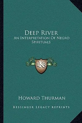 Deep River: Interpretacja murzyńskich duchowości - Deep River: An Interpretation Of Negro Spirituals