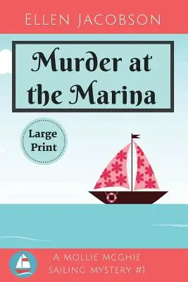 Morderstwo na przystani: Wydanie z dużym drukiem - Murder at the Marina: Large Print Edition