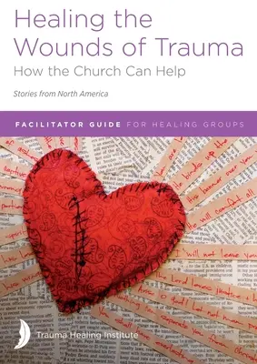 Leczenie ran po traumie: Facilitator Guide for Healing Groups (Stories from North America), wydanie 2021 - Healing the Wounds of Trauma: Facilitator Guide for Healing Groups (Stories from North America) 2021 edition