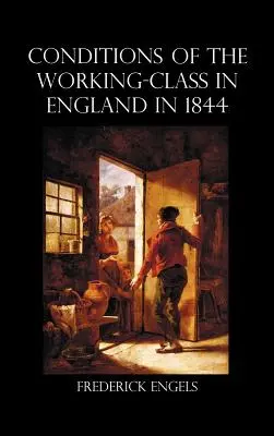 Stan klasy robotniczej w Anglii w 1844 r. - The Condition of the Working-Class in England in 1844