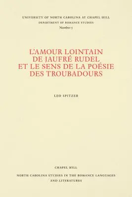 L'Amour Lointain de Jaufr Rudel Et Le Sens de la Posie Des Troubadours