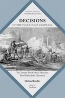 Decyzje kampanii Tullahoma: Dwadzieścia dwie krytyczne decyzje, które zdefiniowały operację - Decisions of the Tullahoma Campaign: The Twenty-Two Critical Decisions That Defined the Operation