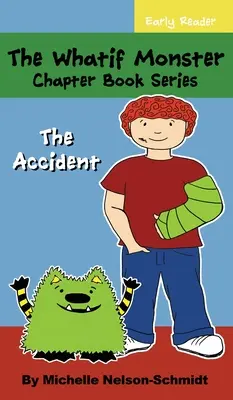 The Whatif Monster Chapter Book Series: Wypadek - The Whatif Monster Chapter Book Series: The Accident