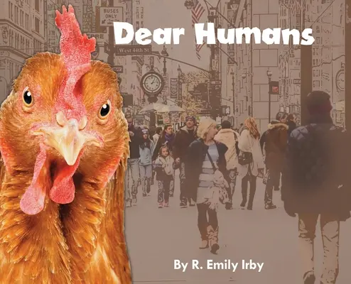 Drodzy Ludzie: Ludzie i kurczaki są do siebie bardziej podobni niż myślisz! - Dear Humans: Humans and chickens are more alike than you may think!