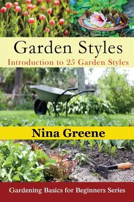 Style ogrodowe: Wprowadzenie do 25 stylów ogrodowych (duży druk): Podstawy ogrodnictwa dla początkujących - Garden Styles: Introduction to 25 Garden Styles (Large Print): Gardening Basics for Beginners Series