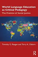 Edukacja w zakresie języków obcych jako pedagogika krytyczna: Obietnica sprawiedliwości społecznej - World Language Education as Critical Pedagogy: The Promise of Social Justice