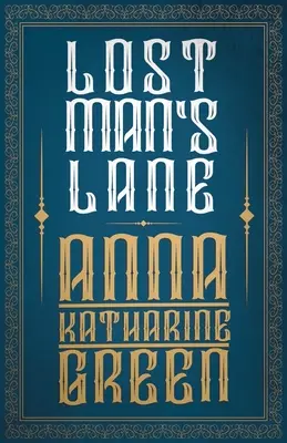 Zagubiona uliczka; Amelia Butterworth - tom 2 - Lost Man's Lane;Amelia Butterworth - Volume 2