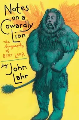 Notatki o tchórzliwym lwie: Biografia Berta Lahra - Notes on a Cowardly Lion: The Biography of Bert Lahr