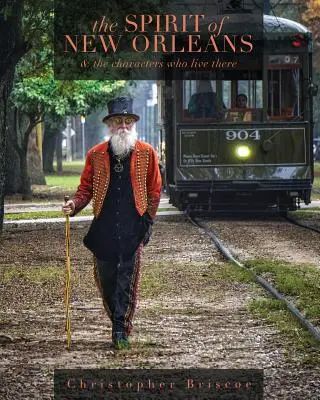 Duch Nowego Orleanu: I postacie, które tam mieszkają - The Spirit of New Orleans: And the Characters Who Live There