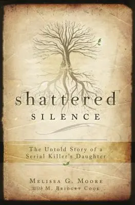 Shattered Silence: Nieopowiedziana historia córki seryjnego mordercy - Shattered Silence: The Untold Story of a Serial Killer's Daughter