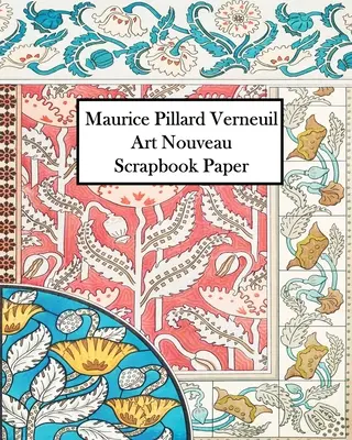 Maurice Verneuil Art Nouveau Scrapbook Paper: 30 arkuszy: Jednostronny papier ozdobny do notatników i scrapbooków - Maurice Verneuil Art Nouveau Scrapbook Paper: 30 Sheets: One Sided Ornament Paper For Junk Journals and Scrapbooks
