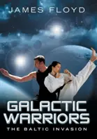 Galactic Warriors: Bałtycka Inwazja - Galactic Warriors: The Baltic Invasion